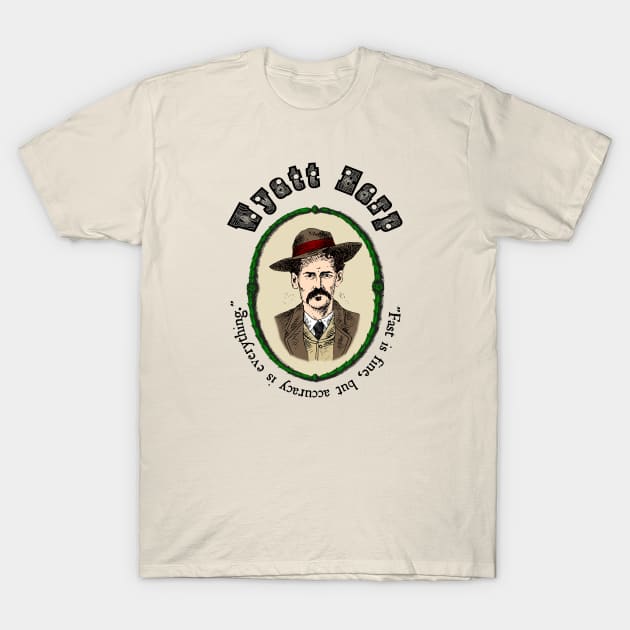 Wyatt Earp (quote) T-Shirt by FieryWolf
